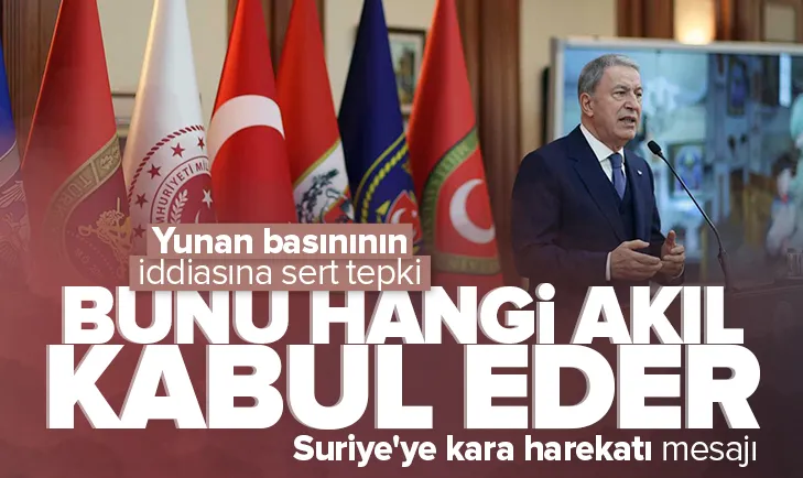 Bakan Akar’dan Yunan basının iddiasına sert tepki