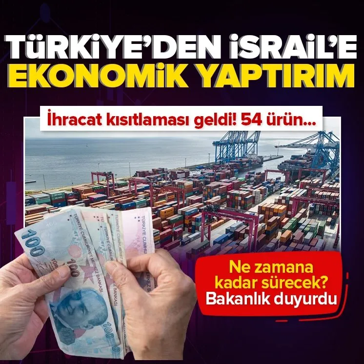 Türkiye’den İsrail’e ihracat kısıtlaması