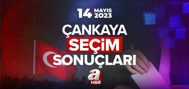 Cumhurbaşkanlığı ve Milletvekili seçim sonuçları açıklandı mı? ÇANKAYA 14 MAYIS OY ORANI 2023! Ankara’da hangi ilçe yüzde kaç oy aldı?