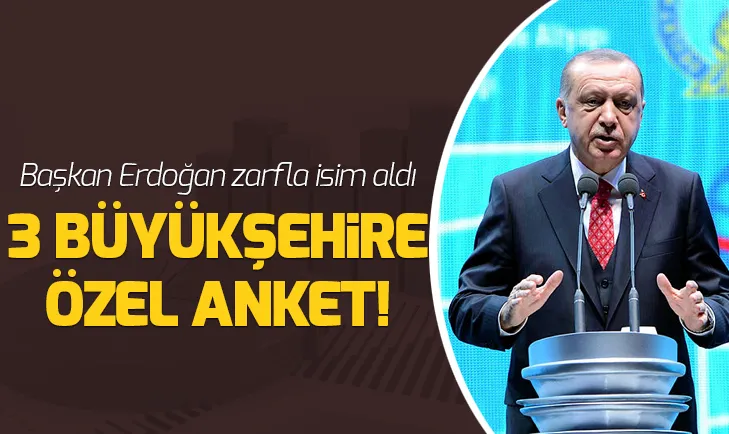 Başkan Erdoğan MYKdan zarfla isim aldı! Üç büyükşehir için mini anket
