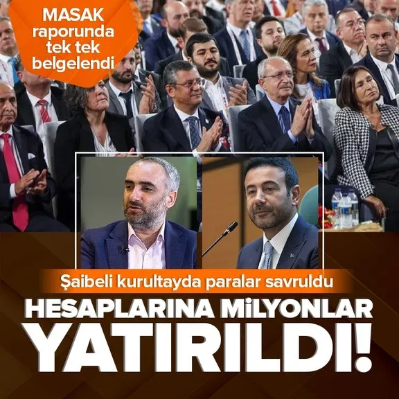 CHP’deki şaibeli kurultayda savrulan paralar MASAK raporuna girdi! Hesaplarına milyonlar yatırıldı!