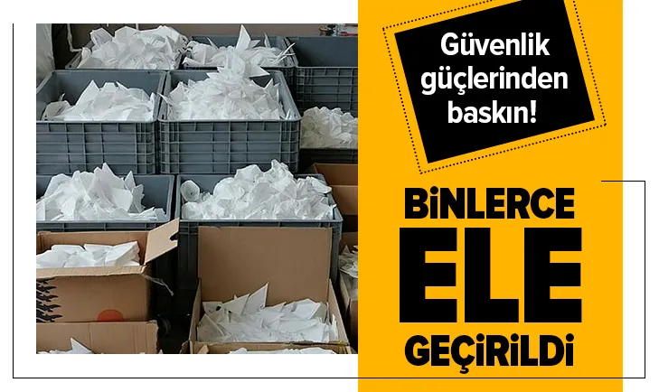 Güvenlik güçlerinden baskın! Binlerce ele geçirildi