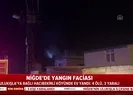 Niğdede çıkan yangında 4 kişi hayatını kaybetti