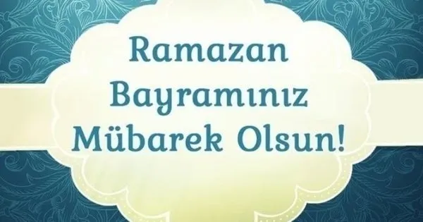 Ramazan Bayramı uzun, kısa kutlama mesajları! En farklı, anlamlı, görülmemiş Ramazan Bayramı kutlama mesajları...