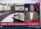 Kabine kritik başlıklarla toplanıyor