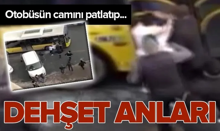 İstanbul’da otobüsün camını kırıp şoförü ve oğlunu darp ettiler! O anlar kamerada