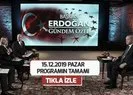 Başkan Erdoğan ile Gündem Özel A Haber | 15.12.2019