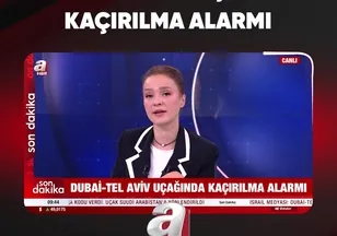 DUBAİ- TEL AVİV UÇAĞINDA KAÇIRILMA ALARMI