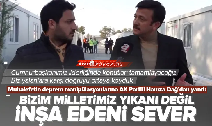 AK Partili Dağ: Bizim milletimiz inşa edeni sever