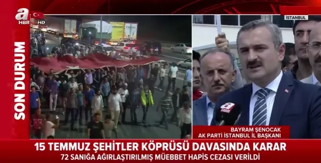 SON DAKİKA: 15 Temmuz Şehitler Köprüsü davasına karar
