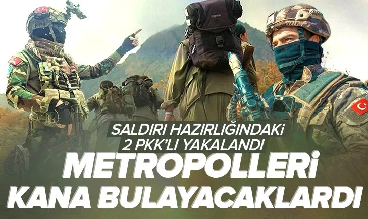 Son dakika: Metropollerde bombalı eylem hazırlığındaki 2 PKK’lı yakalandı!