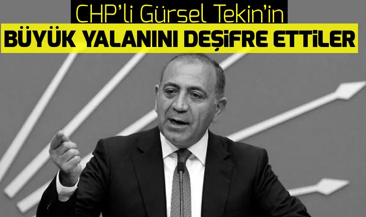 CHPli Gürsel Tekin’in büyük yalanı!