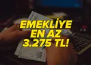 Emekliye en az 3.275 TL!