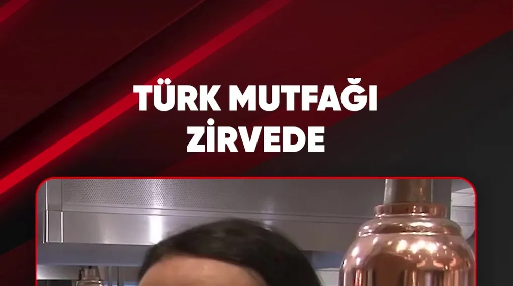 TÜRK MUTFAĞI ZİRVEDE