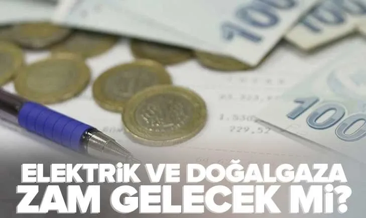 Yılbaşında elektrik ve doğalgaza ZAM gelecek mi? Elektrik ve doğalgaz fiyatları OCAK 2023’te artacak mı?