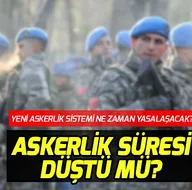 Yeni askerlik sistemi ne zaman yasalaşacak? Son dakika askerlik düştü mü? Askerlik kaç ay oldu?