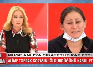 Müge Anlı’daki Ali Toprak cinayetinde itiraf geldi! Alime Toprak kocasını öldürdüğünü itiraf etti!