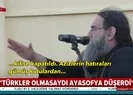 Yunan rahip: Türkler olmasaydı Ayasofya düşerdi