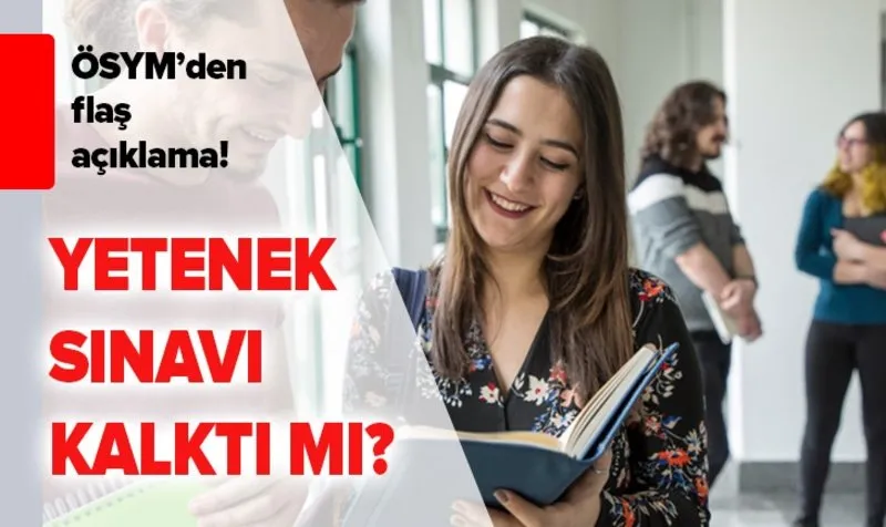 ozel yetenek sinavi kaldirilan bolumler