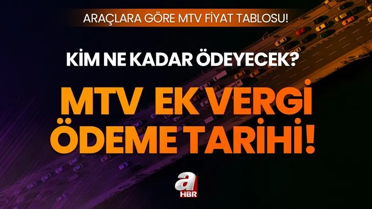 MTV EK VERGİ ÖDEME TARİHİ 2023! MTV ek vergi ne kadar, ne zaman ödenecek? İşte araçlara göre MTV fiyatları...