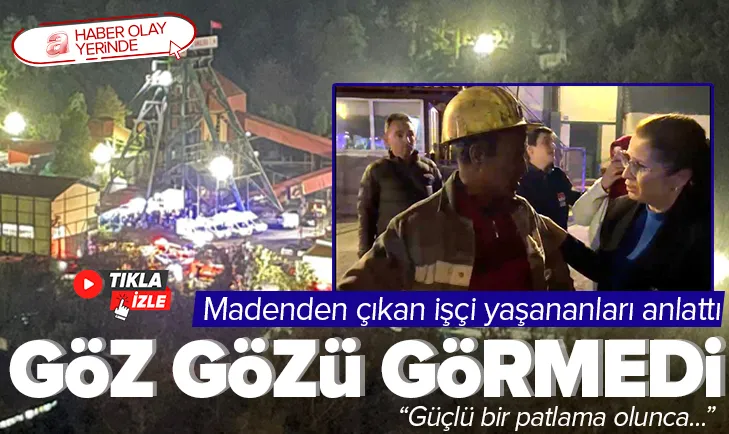 Madenci Bartın’daki patlamayı anlattı