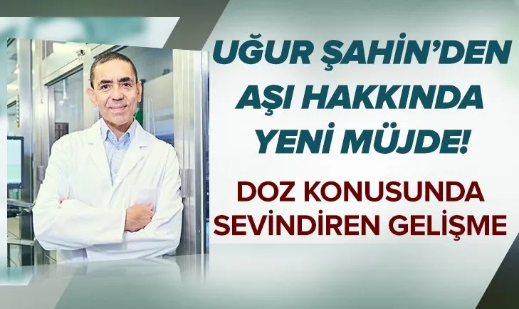 Son dakika: BioNTech'in CEO'su Uğur Şahin'den koronavirüs aşısı müjdesi geldi! Tek doz mu olacak?