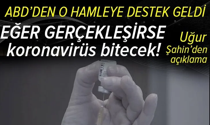 Eğer gerçekleşirse koronavirüs bitecek! ABD'den flaş hamleye destek geldi