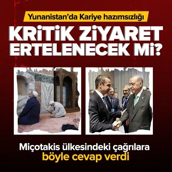 Kariye Camii’nin ibadete açılması! Yunanistan Başbakanı Kiryakos Miçotakis: Türkiye ziyaretini ertelemeyeceğim