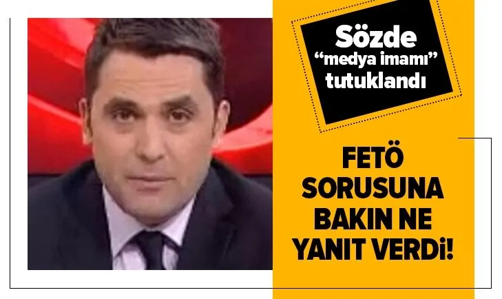 FETÖ’nün sözde medya imamı Erkan Akkuş tutuklandı! FETÖ sorusuna bakın ne yanıt verdi...