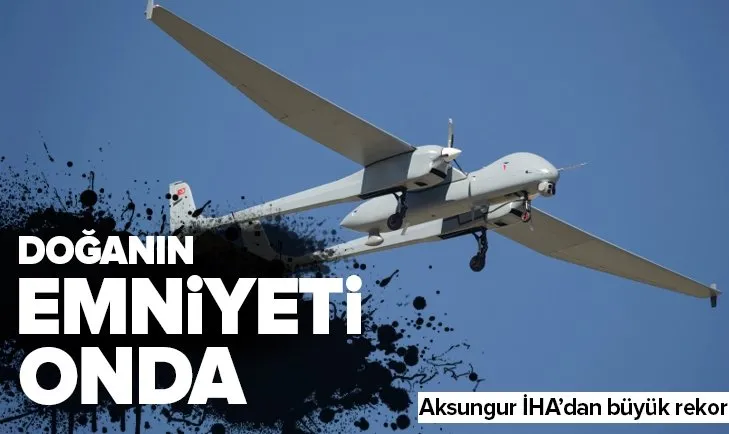 Orman yangınlarının bekçisi Aksungur İHA’dan büyük başarı