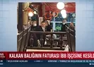 Kalkan balığının faturası İBB işçisine kesildi