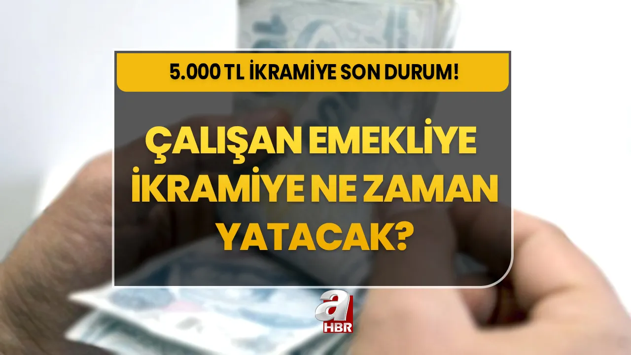 Emekli ikramiyesi ne zaman ödenecek? Çalışan emeklilere 5000 TL ikramiye ödemesi bu ay yatar mı?