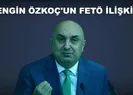 CHP’li Engin Özkoç’un FETÖ ilişkileri bitmek bilmiyor!