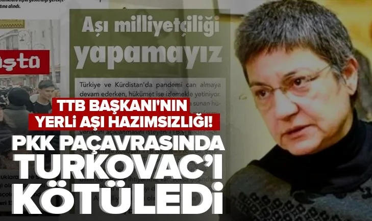 Son dakika: Türk Tabipleri Birliği Başkanı Şebnem Korur Fincancı PKK paçavrasında TURKOVAC’ı kötüledi