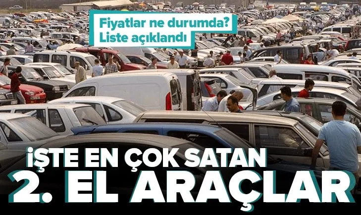En çok satılan ikinci el otomobiller belli oldu! Renault, Fiat, Toyota, Opel, Volkswagen, Hyundai...