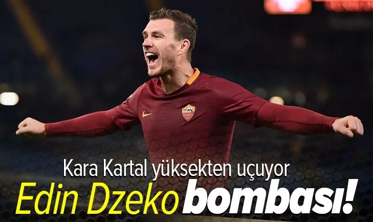Beşiktaş’ta flaş transfer gelişmesi: Edin Dzeko bombası! Kara Kartal teklifini yaptı