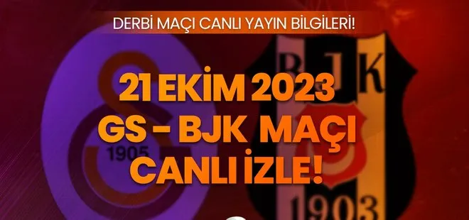 GS-BJK DERBİ MAÇI İZLE! 21 Ekim 2023 Galatasaray Beşiktaş maçı canlı izle! Canlı yayın frekans bilgileri...