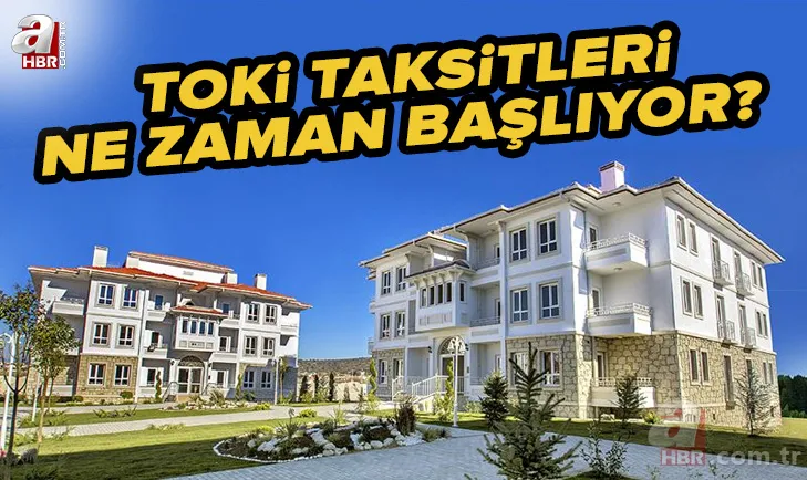 TOKİ taksitleri ne zaman başlıyor? 2022 TOKİ sosyal konut ödemeleri ne zaman ve nasıl olacak? Tüm detaylar 1
