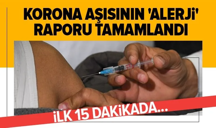 Pfizer-Biontech aşısının alerjik reaksiyon raporu açıklandı! 15 dakikada ortaya çıkıyor...