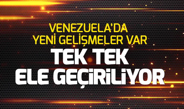 Son dakika: Tek tek ele geçiriliyor! Venezuelada yeni gelişmeler var