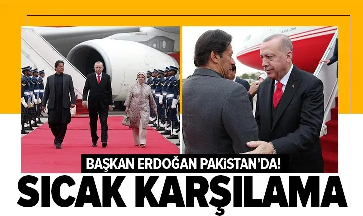 Başkan Erdoğan Pakistan'da!