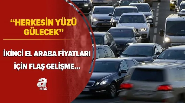 Herkesin yüzü gülecek İkinci el araba fiyatları için flaş gelişme! Yüzde 40-45 düzeyinde...