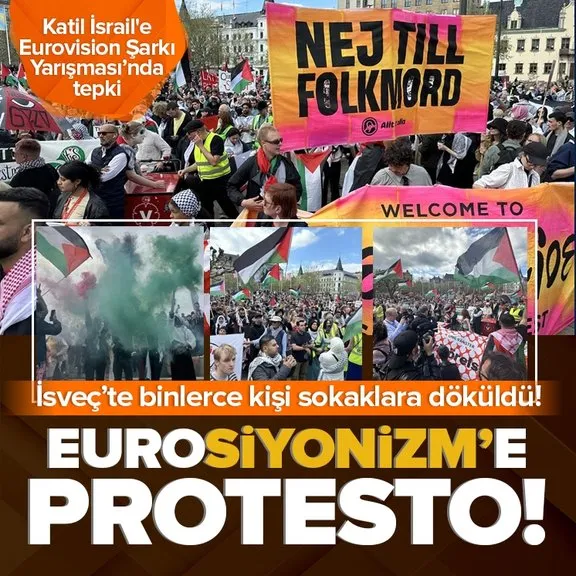 İsveç’te binlerce kişi sokaklara döküldü! Katil İsrail’in Eurovision Şarkı Yarışması’na katılımını protesto etti