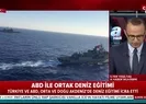 ABD ve Türk Deniz Kuvvetleri Doğu Akdenizde...