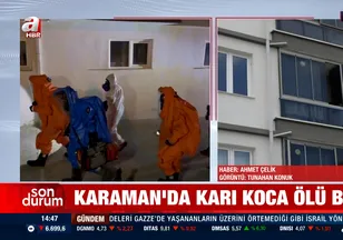 Karaman'da şüpheli ölüm! Evlerinde ölü bulunan karı koca için inceleme