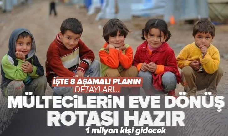 Suriyelilerin eve dönüş rotası belli oldu! 8 aşamalı plan böyle işleyecek