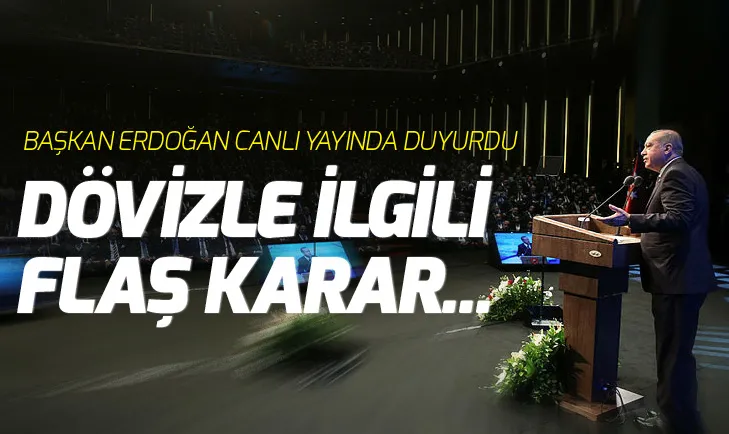 Cumhurbaşkanı Recep Tayyip Erdoğan: Dövizle ilgili yeni adımlarımız olacak!