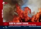 İzmir’de korkutan orman yangını