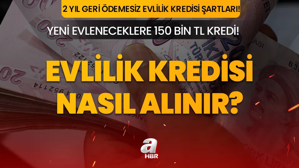 2 YIL GERİ ÖDEMESİZ FAİZSİZ KREDİ! Yeni evleneceklere müjde! 2023 Evlilik kredisi nasıl çekilir, başvuru şartları neler?