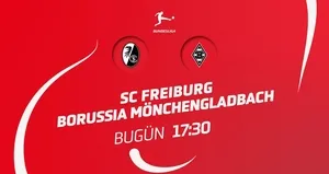 Freiburg - B. Mönchengladbach | Bundesliga’da önemli karşılaşma!
